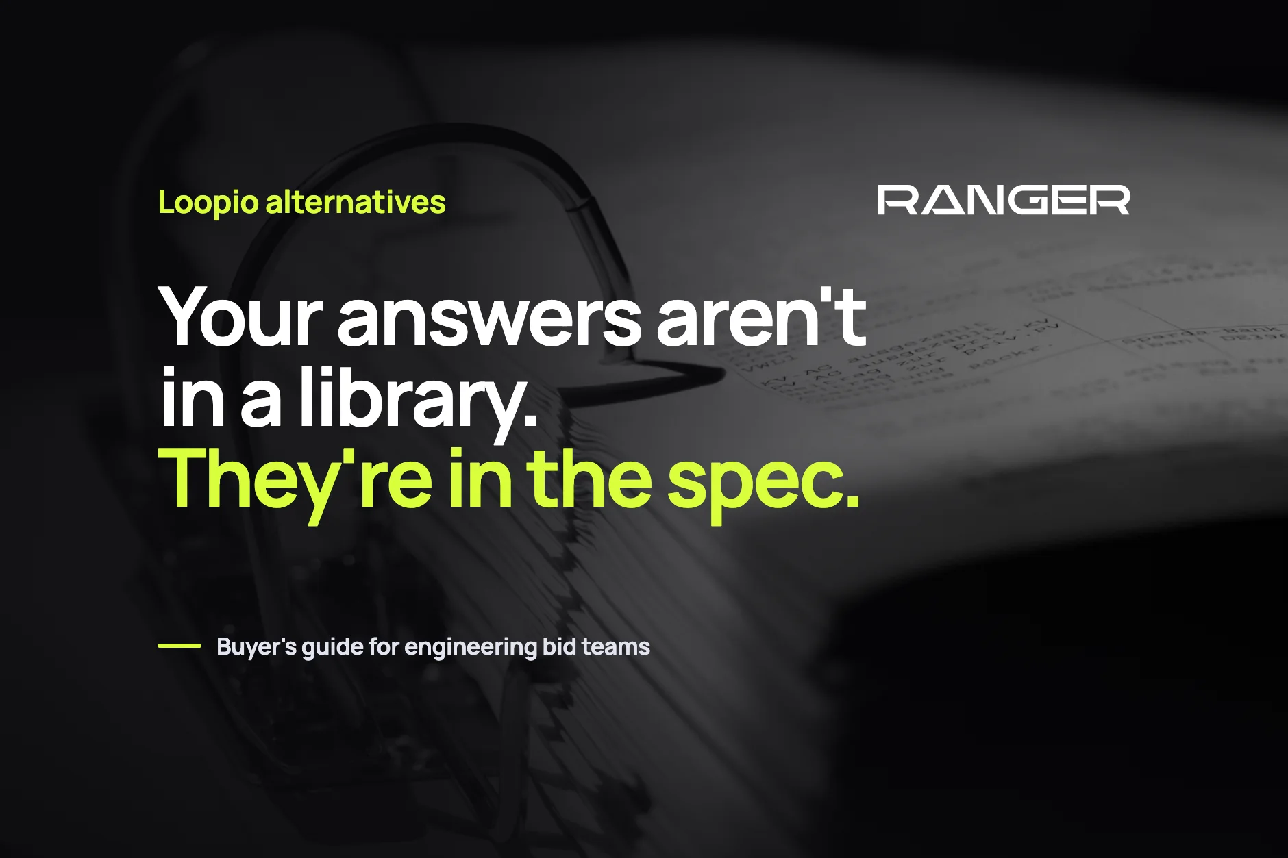 Close-up of the rings of a thick binder of past documents, set in grayscale behind the headline: your answers aren't in a library, they're in the spec